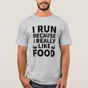 I run because I really Like Food T-Shirt