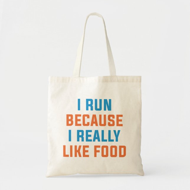 I Run Because I Really Like Food Tote Bag (Front)