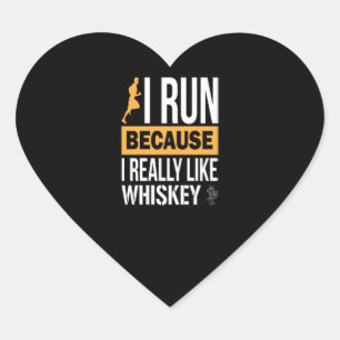 I Run Because I Really Like Whiskey Heart Sticker
