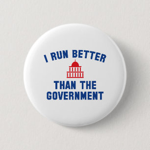 I Run Better Than The Government 6 Cm Round Badge