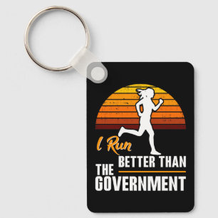 I Run Better Than The Government Funny Runner Key Ring