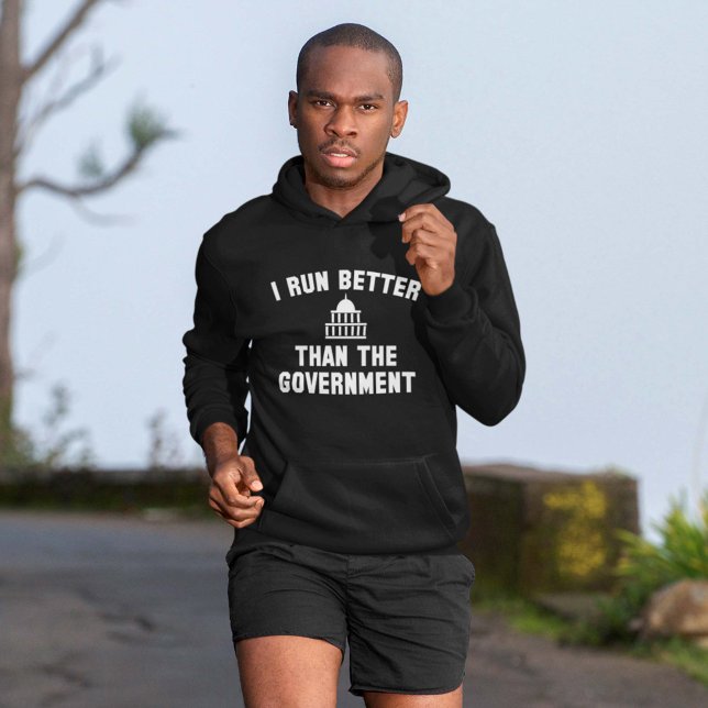 I Run Better Than The Government Hoodie (Creator Uploaded)