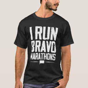 I Run Bravo Marathon Running Runner Sprinter 5K 10 T-Shirt