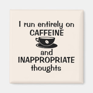 I Run Entirely on Caffeine Magnet