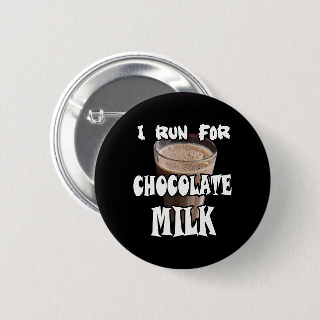 I Run for Chocolate Milk Running 6 Cm Round Badge (Front & Back)