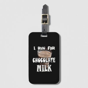 I Run for Chocolate Milk Running Luggage Tag