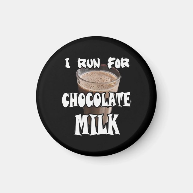 I Run for Chocolate Milk Running Magnet (Front)