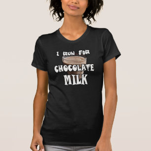 I Run for Chocolate Milk Running T-Shirt