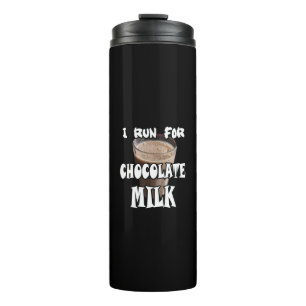 I Run for Chocolate Milk Running Thermal Tumbler