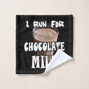 I Run for Chocolate Milk Running Wash Cloth