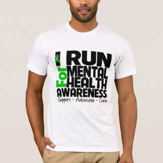 I Run For Mental Health Awareness T-Shirt