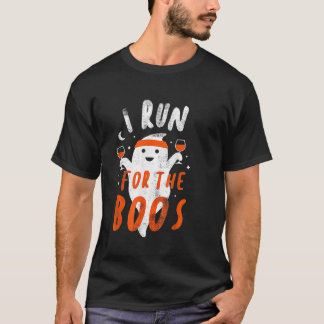 I Run For The Boos T-Shirt