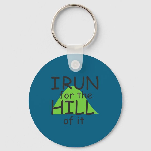 I Run For The Hill Of It Funny Runner Themed  Key Ring (Front)