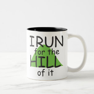 I Run for the Hill of it © - Funny Runner Themed Two-Tone Coffee Mug