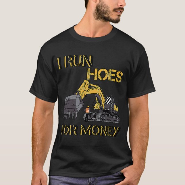 I Run Hoes For Money Sarcasm T-Shirt (Front)