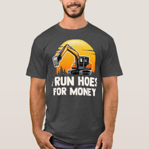 I Run Hoes For Money T-Shirt