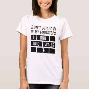 I Run Into Walls T-Shirt