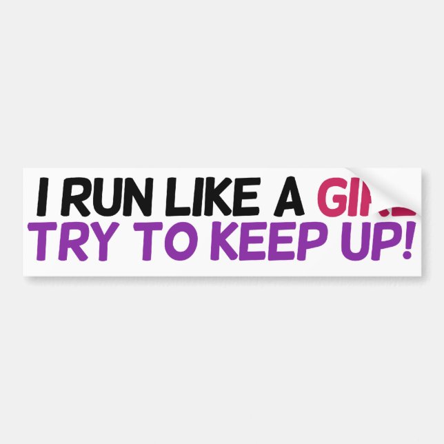 I run like a girl try to keep up bumper sticker (Front)