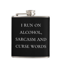 I run On Alcohol Sarcasm and Curse Words