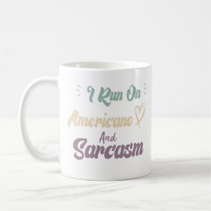 I Run On Americano And Sarcasm Funny Quote Coffee Mug