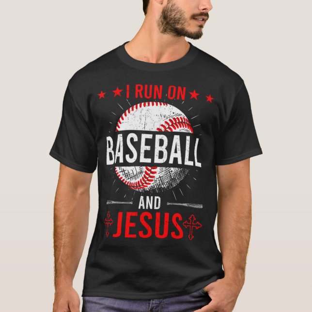 I Run on Baseball and Jesus Baseball Lover basebal T-Shirt (Front)
