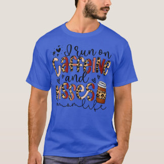 I Run On Caffeine And Kisses Funny Mum Life Mother T-Shirt