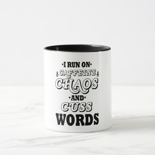 I RUN ON CAFFEINE CHAOS AND CUSS WORDS MUG (Center)
