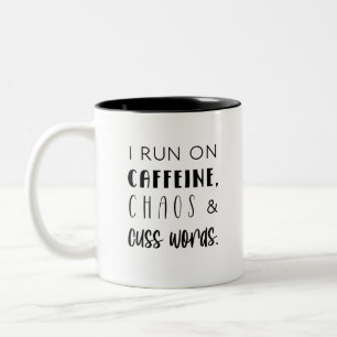 I run on caffeine, chaos & cuss words coffee mug