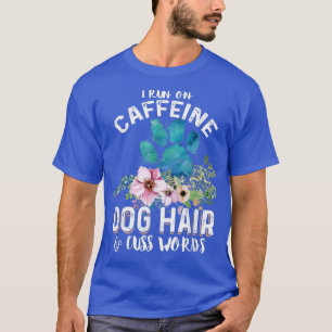 I run on caffeine Dog hair and cuss words Christma T-Shirt