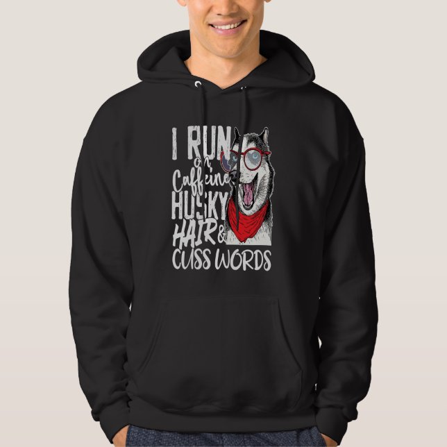 I run on Caffeine & Husky Hair cool dog Hoodie (Front)