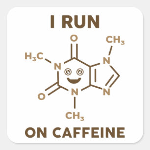 I Run On Caffeine Molecule Square Sticker