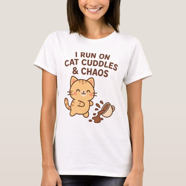  I Run on Cat Cuddles & Chaos T-Shirt - Cute Cat  (Front)