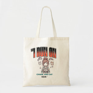 I Run on Chaos and Cat Hair – Funny Design for Cat Tote Bag