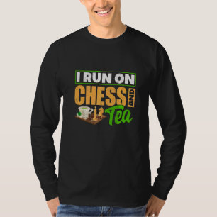 I Run On Chess And Tea Checkmate Grandmaster Gambi T-Shirt