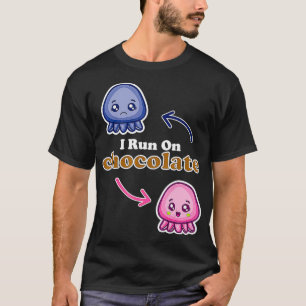 I Run On Chocolate, Cute Reversible Octopus Mood, T-Shirt