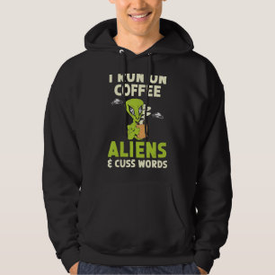 I Run On Coffee Aliens & Cuss Words Cryptid Aline Hoodie
