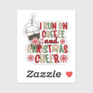 I Run On Coffee and Christmas Cheer