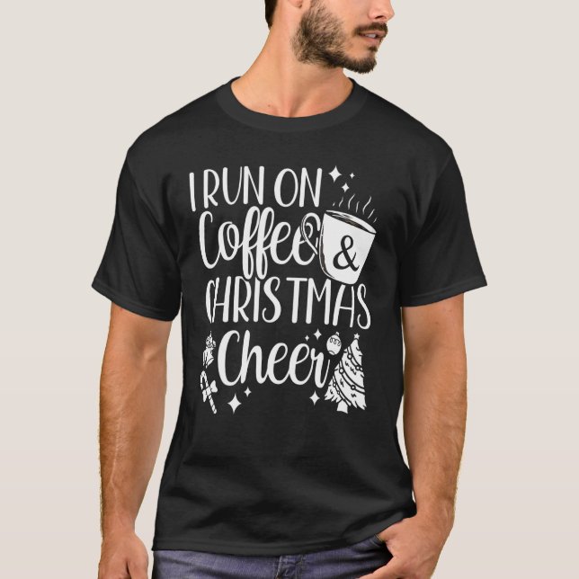 I Run On Coffee and Christmas Cheer Christmas Wome T-Shirt (Front)