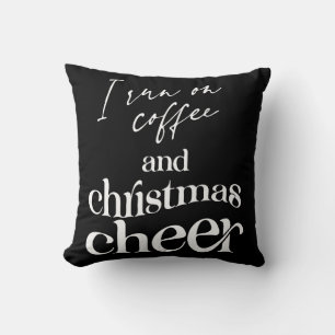 I Run On Coffee And Christmas Cheer Cushion
