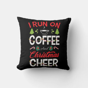 I Run On Coffee And Christmas Cheer Cushion