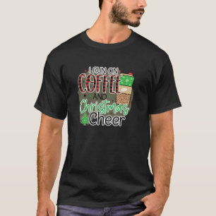 I Run On Coffee And Christmas Cheer Funny Festive  T-Shirt