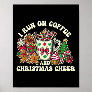 I Run On Coffee And Christmas Cheer Gifts For Men  Poster