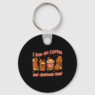 I Run On Coffee And Christmas Cheer Gingerbread Te Key Ring