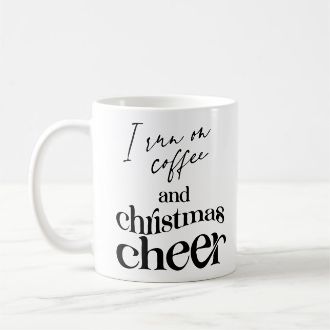 I Run On Coffee And Christmas Cheer Mug (Left)