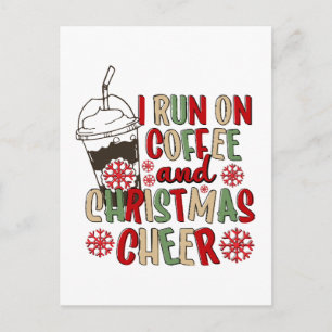 I Run On Coffee and Christmas Cheer Postcard