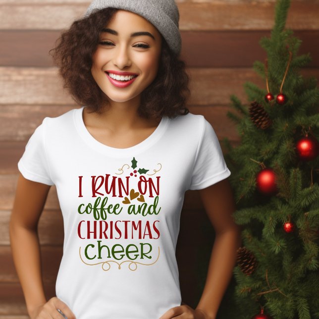 I RUN ON COFFEE AND CHRISTMAS CHEER T-Shirt (Creator Uploaded)