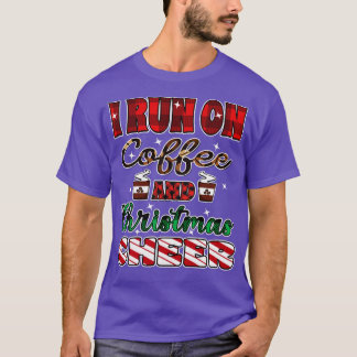 i run on coffee and christmas cheer T-Shirt
