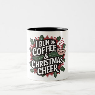 I Run On Coffee and Christmas Cheer Two-Tone Coffee Mug