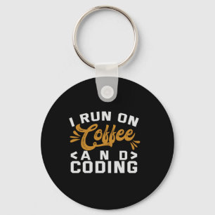 I Run on Coffee and Coding Funny Programmer Life Key Ring