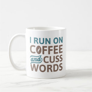 I Run On Coffee And Cuss Words Coffee Mug